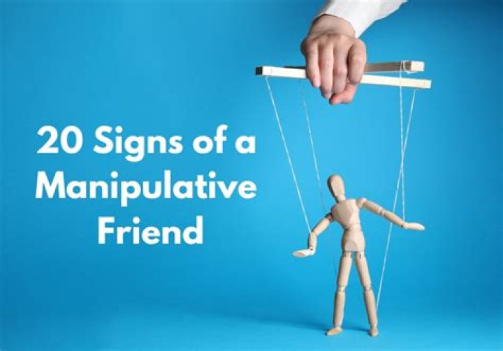 Do I have a manipulative friend?