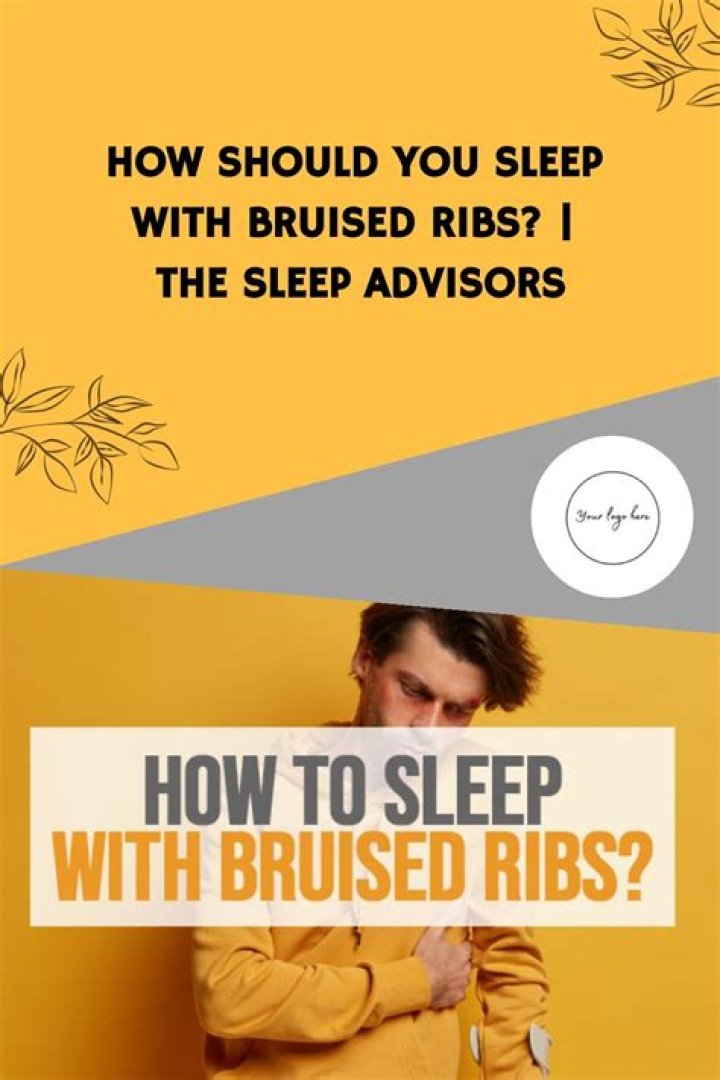 How should you sleep with bruised ribs?
