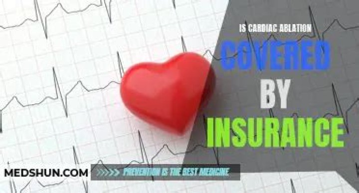 Is heart ablation covered by insurance?