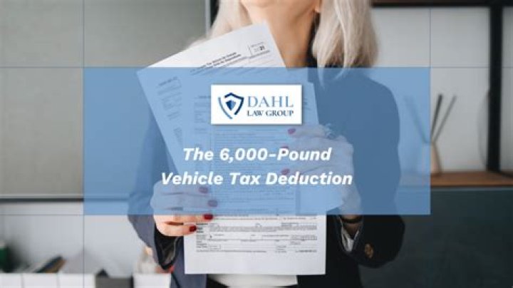 What is the 6000 pound vehicle tax deduction?