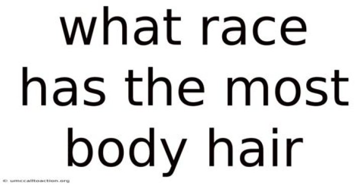 Which race has more body hair?